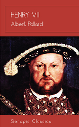 Henry VIII - Albert Pollard