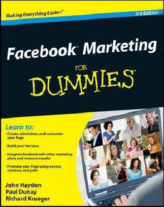 Facebook Marketing For Dummies - John Haydon, Paul Dunay, Richard Krueger