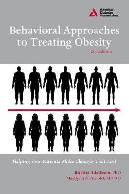 Behavioral Approaches to Treating Obesity - Birgitta Adolfsson, Marilynn S. Arnold