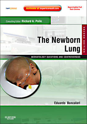 The Newborn Lung: Neonatology Questions and Controversies - Eduardo Bancalari
