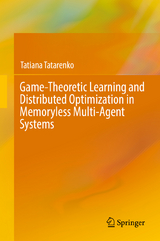 Game-Theoretic Learning and Distributed Optimization in Memoryless Multi-Agent Systems - Tatiana Tatarenko