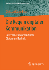 Die Regeln digitaler Kommunikation - Christian Katzenbach