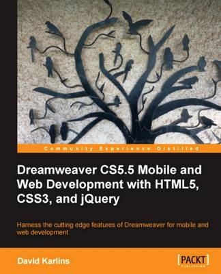 Dreamweaver CS5.5 Mobile and Web Development with HTML5, CSS3, and jQuery - David Karlins