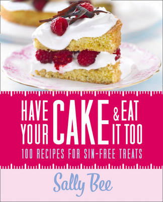 Have Your Cake and Eat it Too - Sally Bee