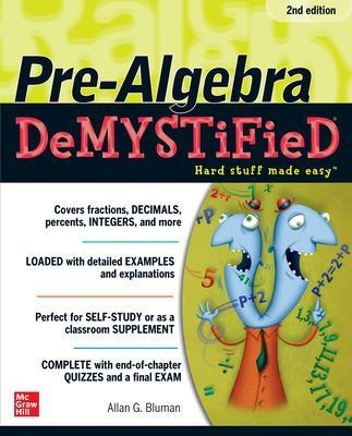 Pre-Algebra DeMYSTiFieD, Second Edition - Allan Bluman