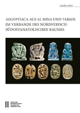 Aegyptiaca aus Al Mina und Tarsos im Verbande des nordsyrische - südostanatolischen Raumes - Güntjer Hölbl
