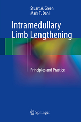 Intramedullary Limb Lengthening - Stuart A. Green, Mark T. Dahl