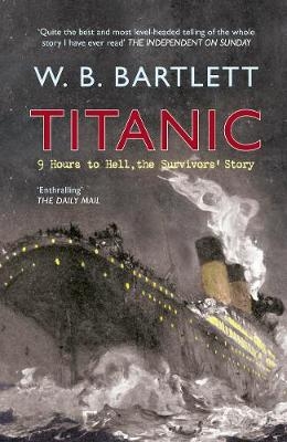 Titanic 9 Hours to Hell - W. B. Bartlett