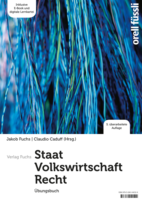 Staat / Volkswirtschaft / Recht – Übungsbuch - Jakob Fuchs, Claudio Caduff