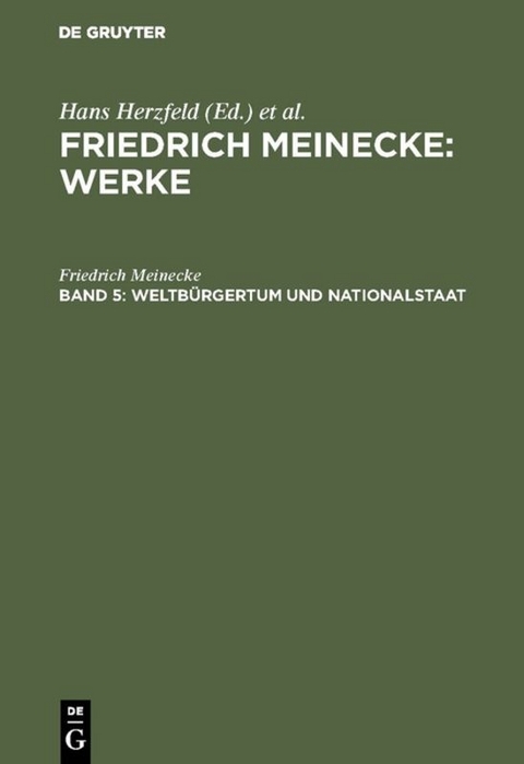 Friedrich Meinecke: Werke / Weltbürgertum und Nationalstaat