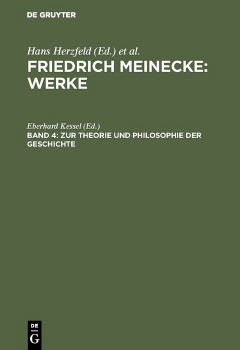 Friedrich Meinecke: Werke / Zur Theorie und Philosophie der Geschichte - 