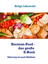 Hormon-Food - das große E-Book - Helga Libowski