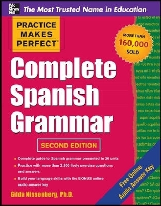 Practice Makes Perfect Complete Spanish Grammar - Gilda Nissenberg