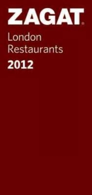 2012 London Restaurants -  Zagat Survey