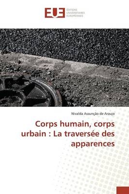 Corps humain, corps urbain : La traversÃ©e des apparences - Nivalda AssunÃ§Ã£o de Araujo