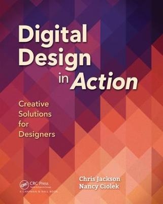 Digital Design in Action - Chris Jackson, Nancy Ciolek