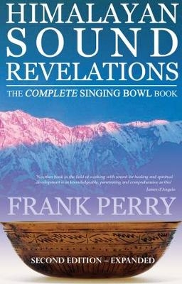 Himalayan Sound Revelations - 2nd Edition - Frank Perry