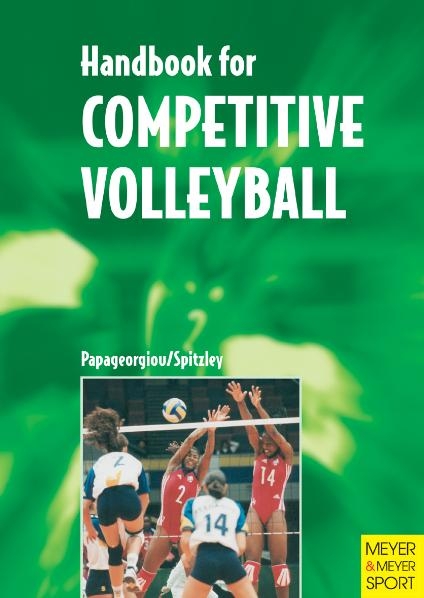 Handbook for Competitive Volleyball -  Papageorgiu Anthanasias Spitzley Willy