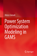Power System Optimization Modeling in GAMS - Alireza Soroudi