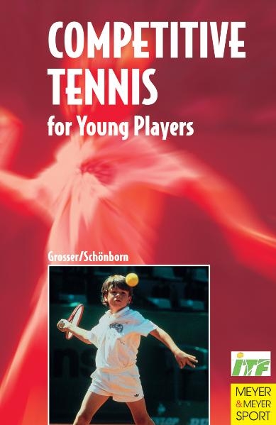 Competitive Tennis for Young Players -  Grosser Manfred Schoenborn Richard