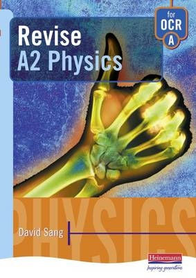 A Revise A2 Physics for OCR - David Sang