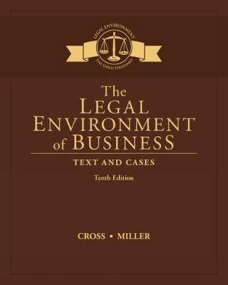 The Legal Environment of Business - Roger Miller, Frank Cross