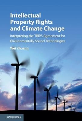 Intellectual Property Rights and Climate Change - Wei Zhuang