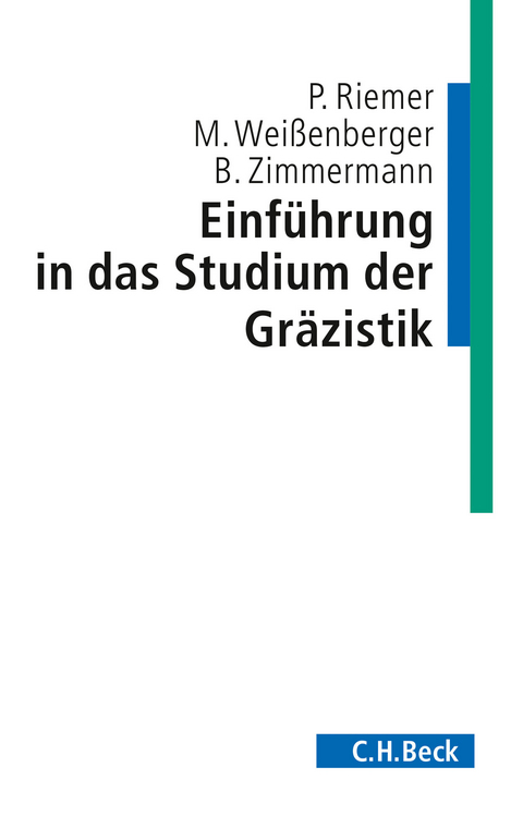 Einführung in das Studium der Gräzistik - Peter Riemer, Michael Weissenberger, Bernhard Zimmermann