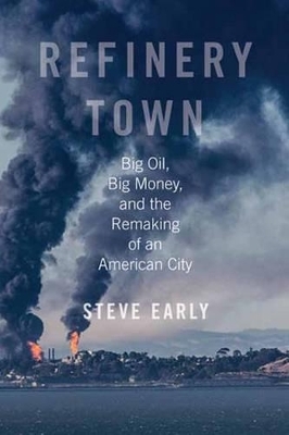 Refinery Town - Steve Early