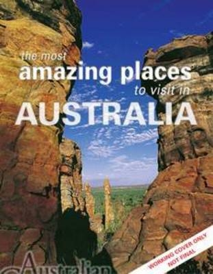 Australia's Most Amazing Places - 