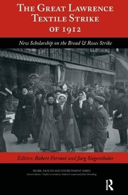 The Great Lawrence Textile Strike of 1912 - Robert Forrant, Jurg Siegenthaler, Charles Levenstein, John Wooding