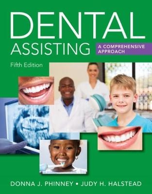 Dental Assisting: A Comprehensive Approach - Donna Phinney, Judy Halstead