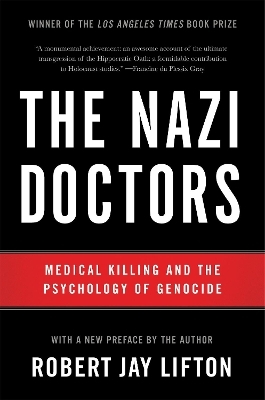 The Nazi Doctors (Revised Edition) - Robert Lifton