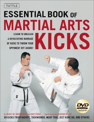 Essential Book of Martial Arts Kicks - Marc De Bremaeker, Roy Faige