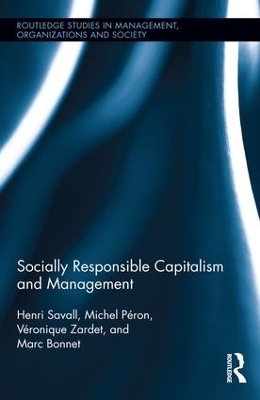 Socially Responsible Capitalism and Management - Henri Savall, Michel Péron, Véronique Zardet, Marc Bonnet