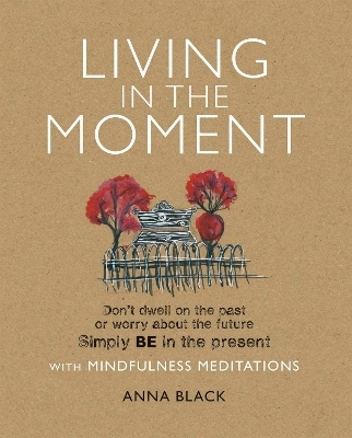 Living in the Moment - Anna Black