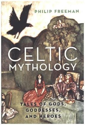 Celtic Mythology - Philip Freeman