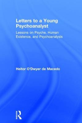 Letters to a Young Psychoanalyst - Heitor O'Dwyer De Macedo