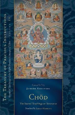 Chod: The Sacred Teachings on Severance - Jamgon Kongtrul Lodro Taye