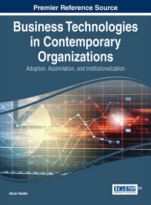 Business Technologies in Contemporary Organizations: Adoption, Assimilation, and Institutionalization - 