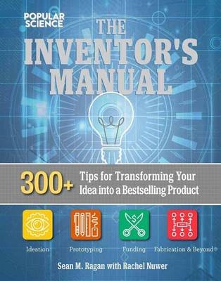 The Total Inventors Manual (Popular Science) - Sean Michael Ragan