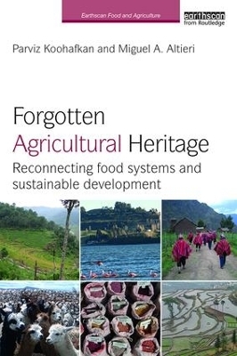 Forgotten Agricultural Heritage - Parviz Koohafkan, Miguel A. Altieri
