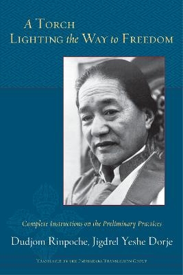 A Torch Lighting the Way to Freedom - Dudjom Rinpoche