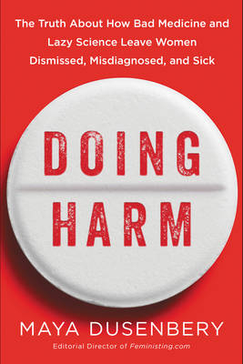 Doing Harm - Maya Dusenbery