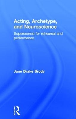 Acting, Archetype, and Neuroscience - Jane ake Brody