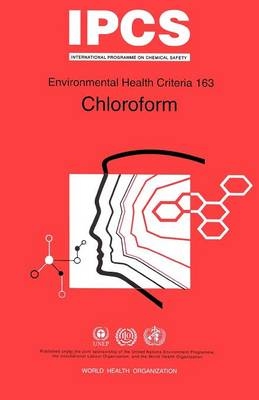 Chloroform -  United Nations Environment Programme,  International Labour Organisation,  World Health Organization