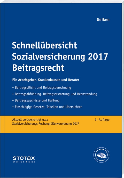 Schnellübersicht Sozialversicherung 2017 Beitragsrecht - Manfred Geiken