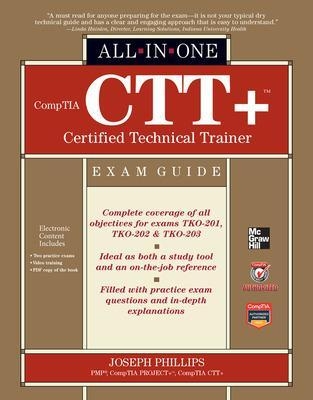 CompTIA CTT+ Certified Technical Trainer All-in-One Exam Guide - Joseph Phillips