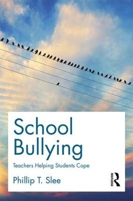 School Bullying - Phillip Slee