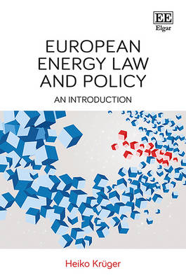 European Energy Law and Policy - Heiko Krüger